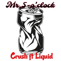 Crush (feat. Liquid) - Single - Mr.5-O'Clock