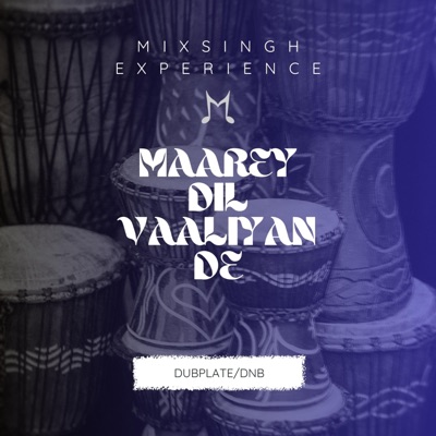 Maarey Dil Vaaliyan De (Dubplate/DnB Edit) - Single