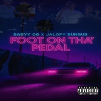 Foot on Tha' Pedal (feat. Jalopy Bungus) - Single - Babyy Og
