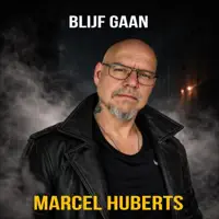 Marcel Huberts — Blijf Gaan