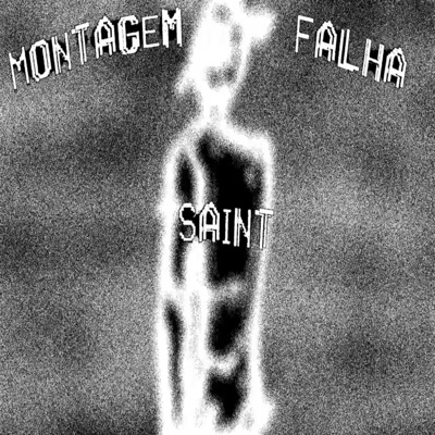 MONTAGEM SAINT FALHA - EP