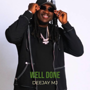 Well Done - Deejay MJ