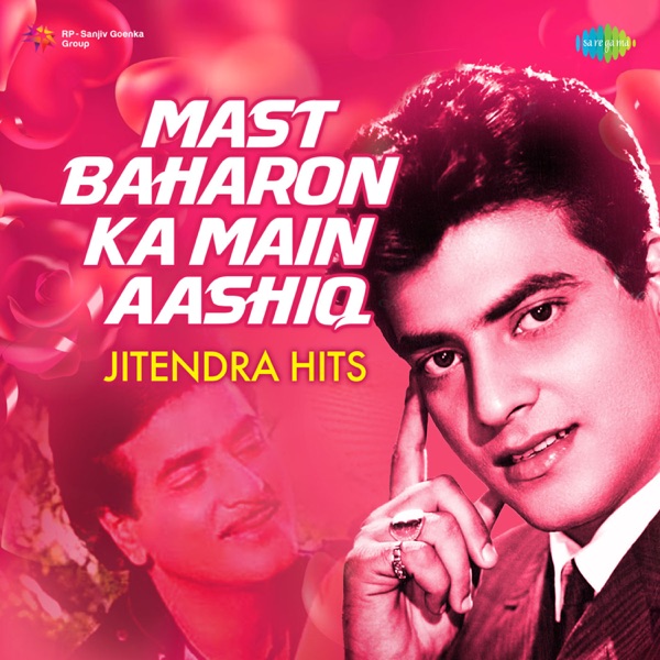 Mast Baharon Ka Main Aashiq Jitendra Hits