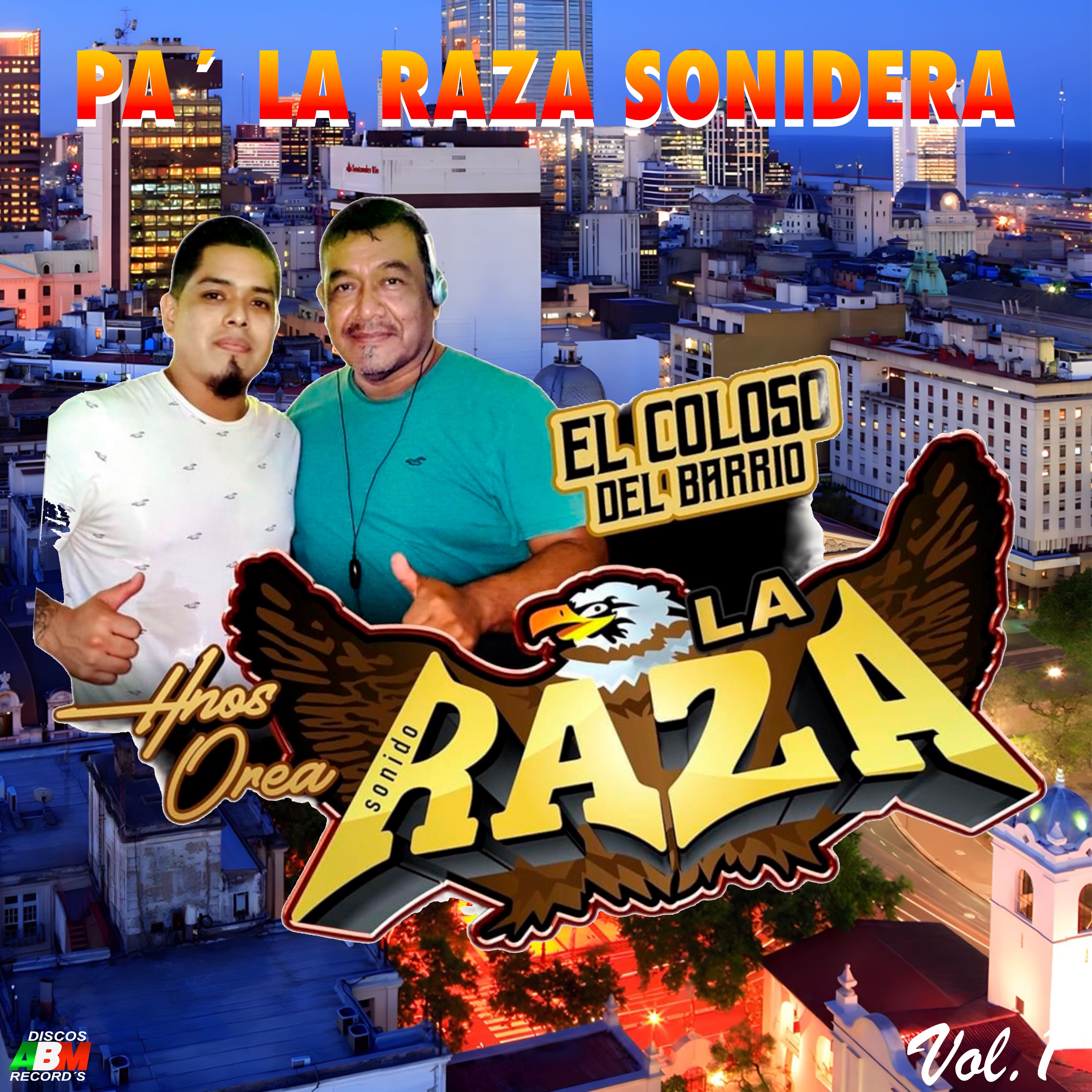 Pa'la Raza Sonidera, Vol.1 Ël Coloso del Barrio¨sonido la Raza Hnos. Orea