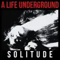 A LIFE UNDERGROUND
