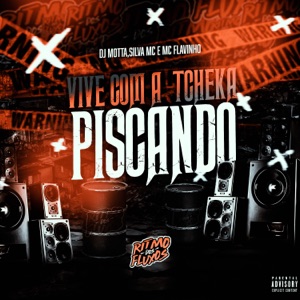 Vive Com a Tcheka Piscando