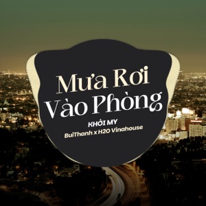 Mưa Rơi Vào Phòng (feat. H2O Vinahouse & BuiThanh) [Remix]