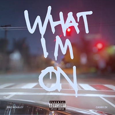 What Im On (feat. Casso 2X) - Single