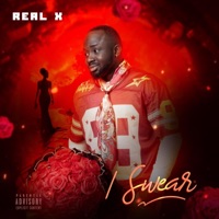 I Swear - Single - Real X