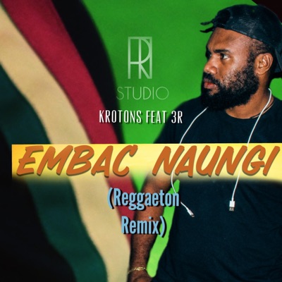 Embac Naungi (feat. Krotons) - Single