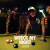 WRECK MY NIGHT