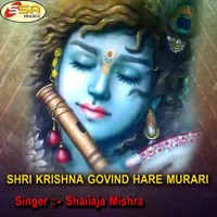 Shri Krishna Govind Hare Murari - Single - Shailaja Mishra