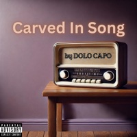 Carved In Song - Single - DOLO CAPO