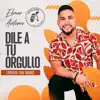 Elmer Antonio y Los Estelares - Dile A Tu Orgullo