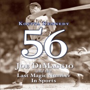 56: Joe Dimaggio and the Last Magic Number in Sports (Unabridged) - Kostya Kennedy