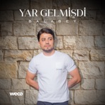 Yar Gelmişdi - Single