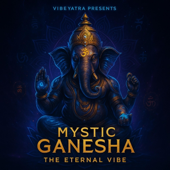 Mystic Ganesha – The Eternal Vibe - EP
