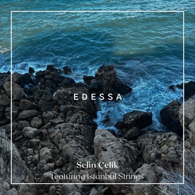 Edessa (feat. Istanbul Strings) - Single