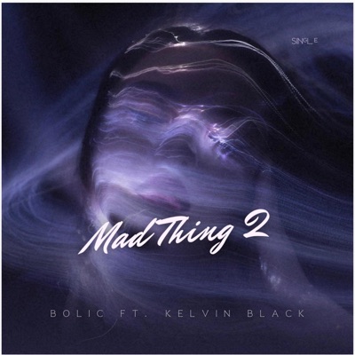 Mad Thing II (feat. Kelvin Black) - Single