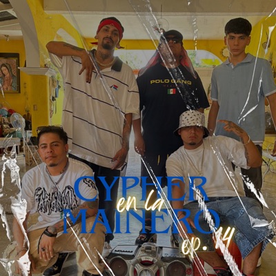 Cypher en la Mainero, Ep. 14 (feat. Cuco Vázquez, De Alba, JORGEE ZAPATA & Raver Kong) - Single