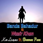 Banda Bahadur Vs Wazir Khan (feat. Gursewak Padri)