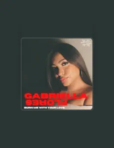 GABRIELLA FLORESを聴いたり、ミュージックビデオを鑑賞したり、経歴やツアー日程などを確認したりしましょう！