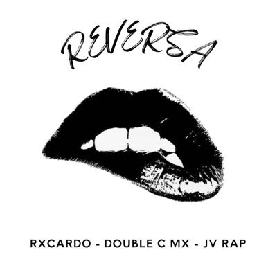 REVERSA (feat. Jv-rap, Rxcardo & Double C MX) - Single