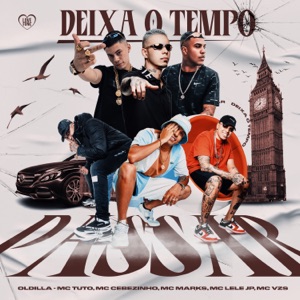 Deixa o Tempo Passar (feat. MC Lele JP, MC Cebezinho & MC Marks)