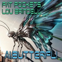 Ai.Butterfli (feat. Lou Brindell) - Single - Fat Pockets