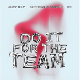 Do It For The Team Chef Boy, SieteGang Yabbie & RG