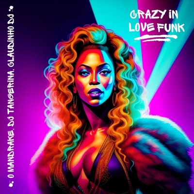 Crazy in Love Funk (feat. Dj Tangerina & Claudinho Dj) artwork