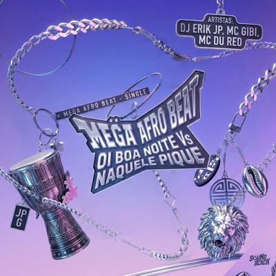 MEGA AFRO BEAT - OI BOA NOITE Vs NAQUELE PIQUE - Single