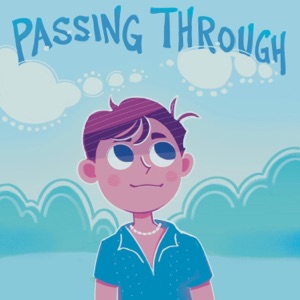 Passing Through (Can't the Future Just Wait) - Single