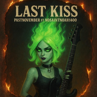 Last Kiss (feat. NoSaintNoah1400) - Single
