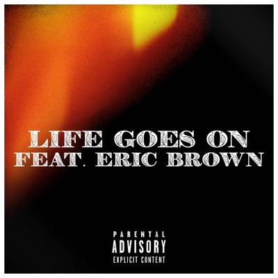 Life Goes On (feat. Eric Brown) - Single