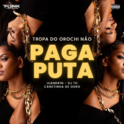 Tropa do Orochi Não Paga Puta - Single