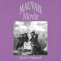 MAUVAIS MOVIE - Aketo & Monarch