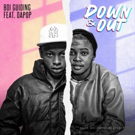 Down & Out (feat. Dapop) Boi_Guiding