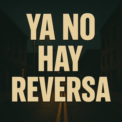 Ya No Hay Reversa - Single
