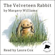 The Velveteen Rabbit: or How Toys Become Real - Margery Williams