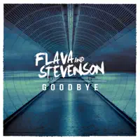 Goodbye — Flava & Stevenson