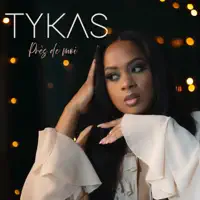PRES DE MOI — TYKAS