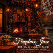 Fireplace Jazz Reflections in Autumn Nights - EP