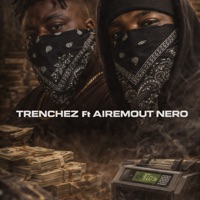 Trenchez (feat. AirEmOut Nero) - Single - Stack Gz