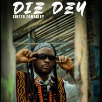 Die Dey - Single - Gheto Zamarley