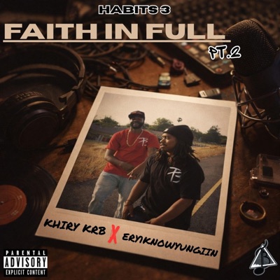 Habits 3: Faith IN Full (part.2) [feat. Ery1knowyungiin] - EP