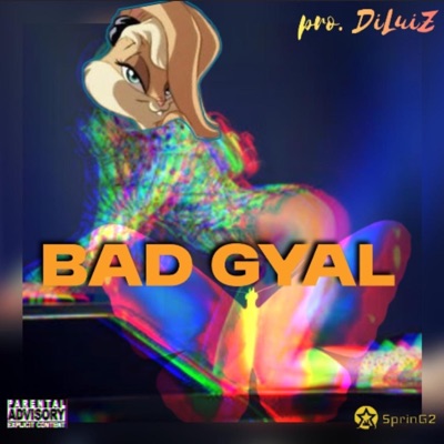 BAD GYAL (feat. DILUIZ) - Single