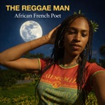 The Reggae Man African French Poet (10 Songs)