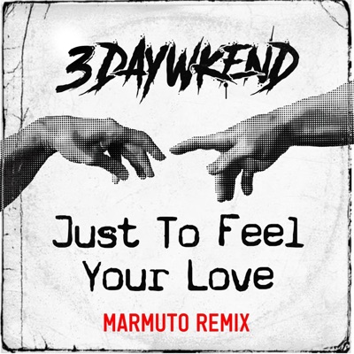 Just To Feel Your Love (feat. Marmuto) [Marmuto Remix] - Single