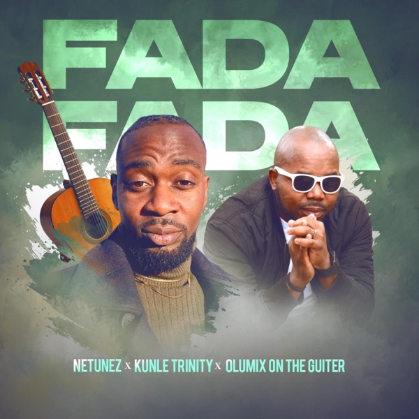 FADA FADA (feat. Kunle Trinity & Olumix) [Father Father]